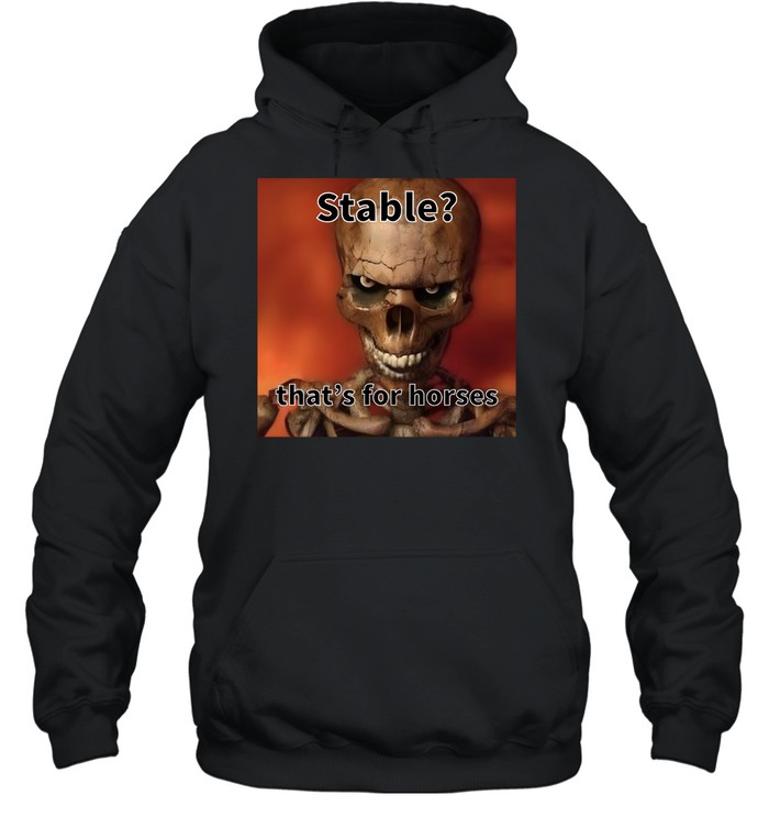Skull Stable That's For Horses Hoodie