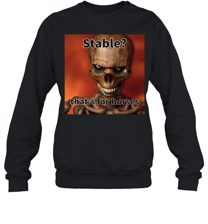 Skull Stable That's For Horses Sweatshirt