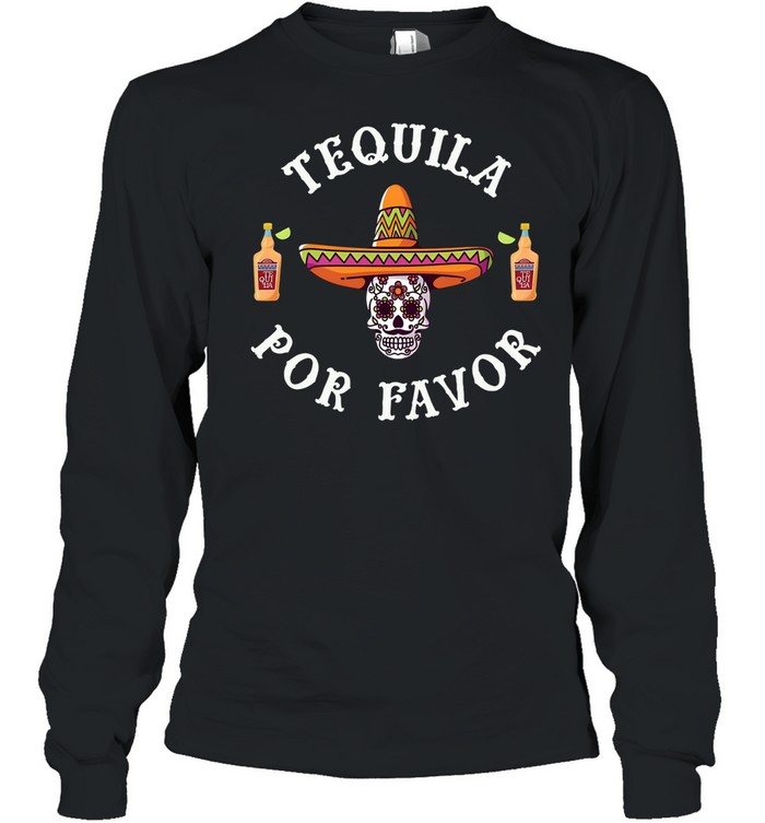Sombrero Fiesta Skull Tequila Por Favor Cinco Long Sleeve Tee