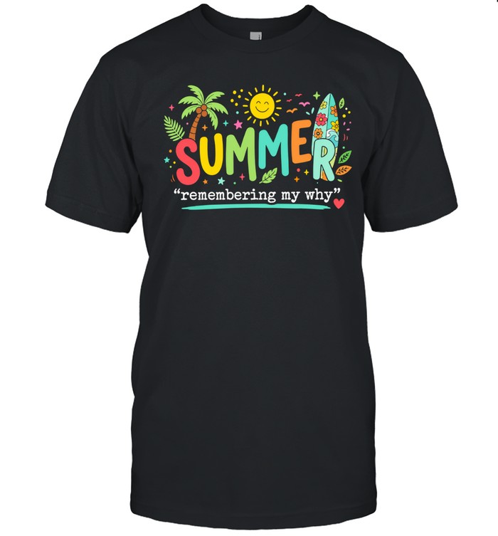 Summer Remembering My Why Unisex T-Shirt