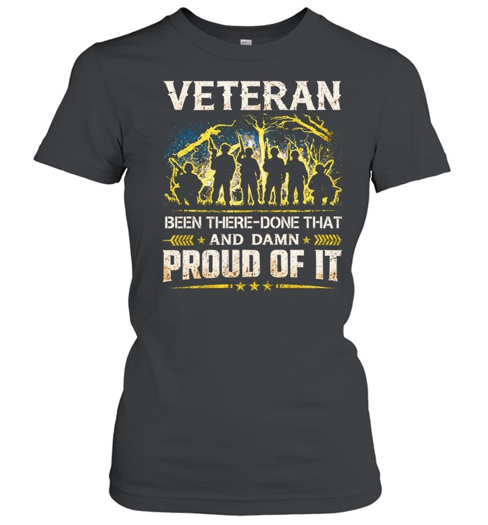 Veteran Been There Done That And Damn Proud Of It Women T-Shirt