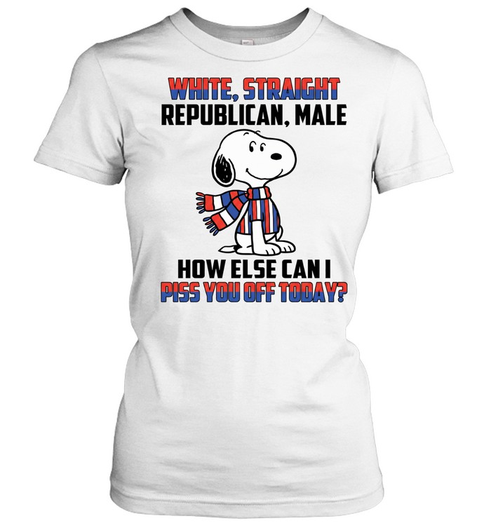 White Straight Republican Male How Else Can I Piss You Off Today Women T-Shirt