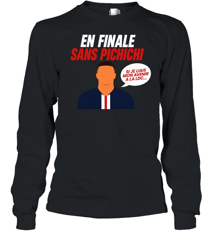 En Finale Sans Pichichi Si Je Liais Mon Avenir A La La Ldc Long Sleeve Tee