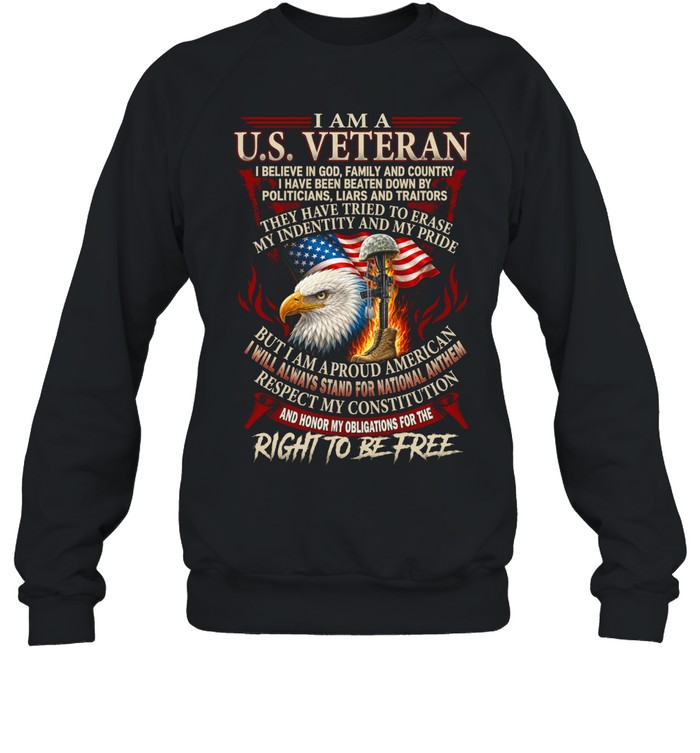 I Am A U.S. Veteran Right To Be Free Sweatshirt