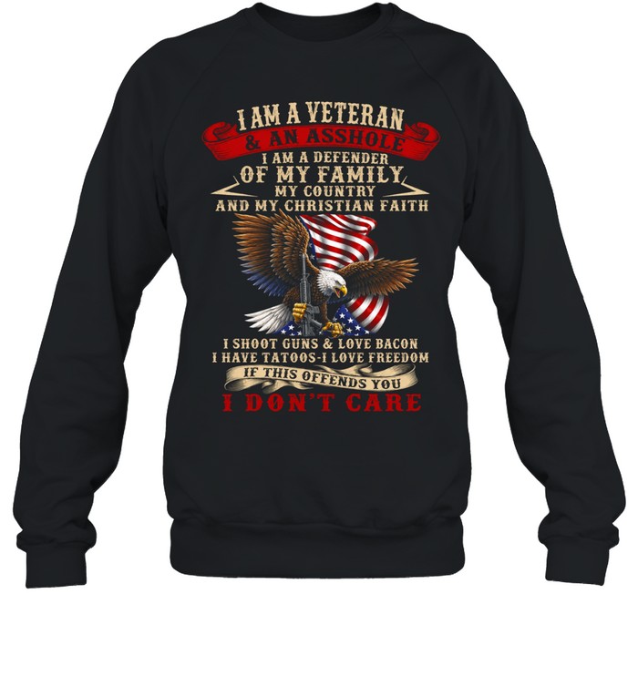 I Am A Veteran And An Asshole Sweatshirt