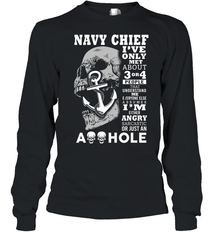 Navy Chief Angry Sarcastic Asshole Long Sleeve Tee