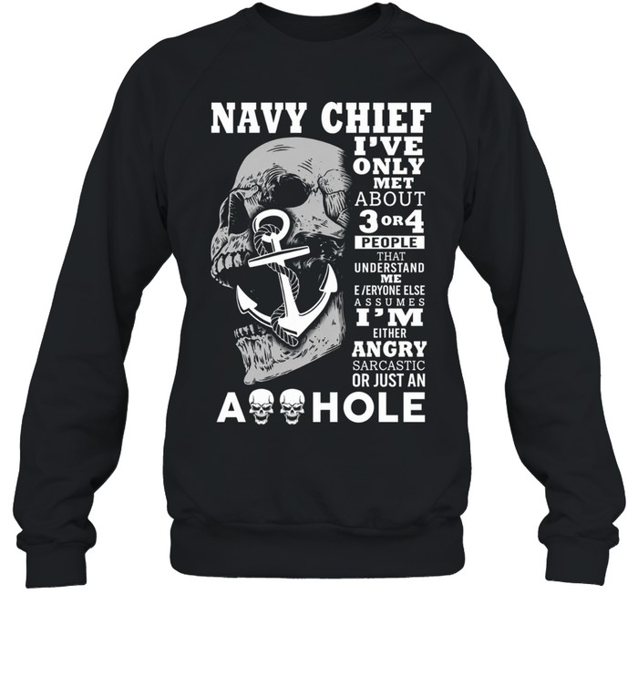 Navy Chief Angry Sarcastic Asshole Sweatshirt