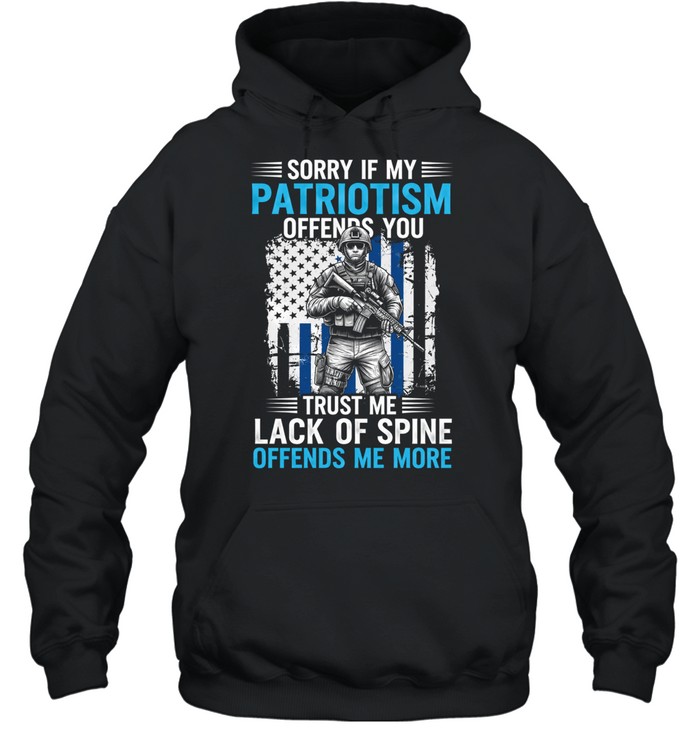 Sorry If My Patriotism Offends You Hoodie