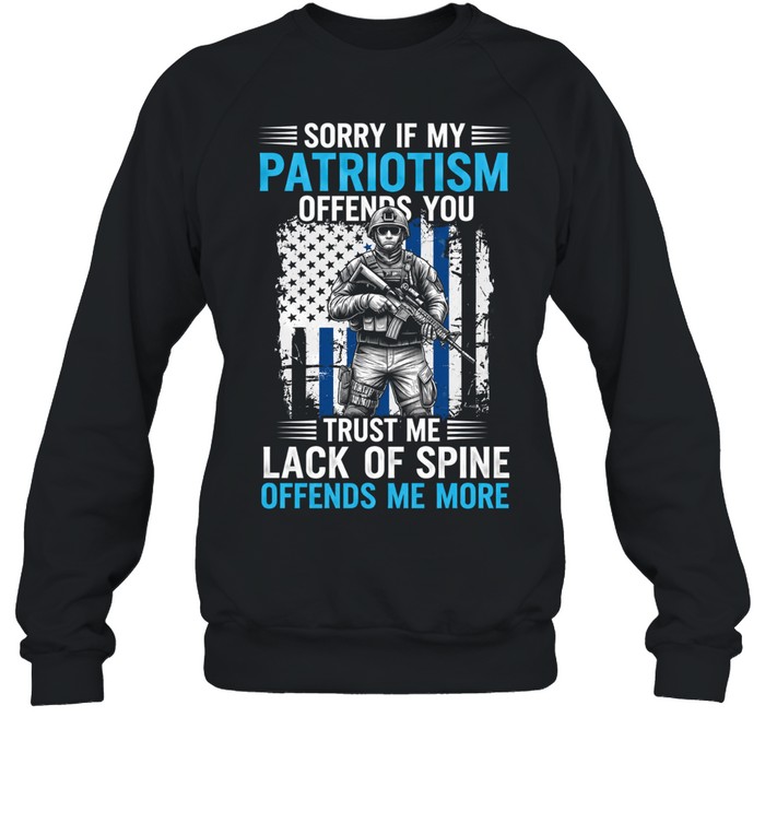 Sorry If My Patriotism Offends You Sweatshirt