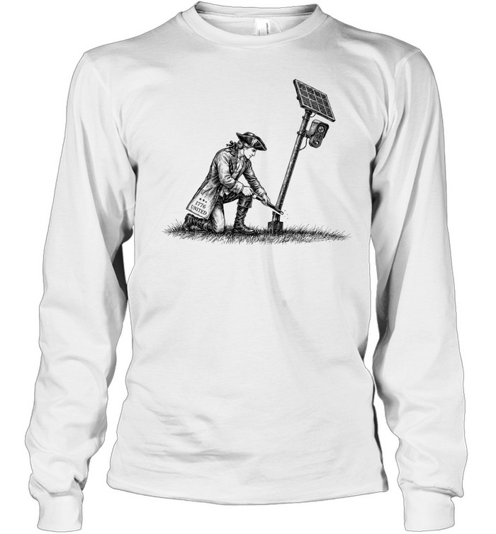 1776 United Revolutionary War Patriot Sawing Down Surveillance Camera Long Sleeve Tee