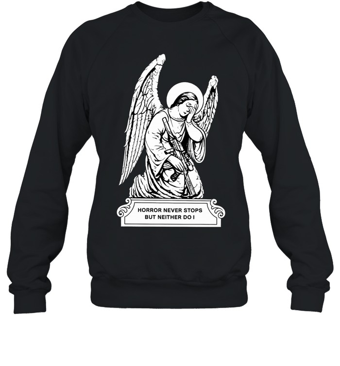 Angel horror never stops but neither do I Sweatshirt