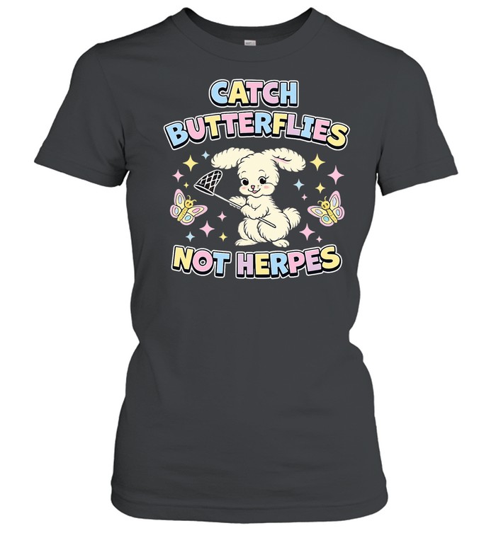 Bunny catch butterflies not herpes Women T-Shirt