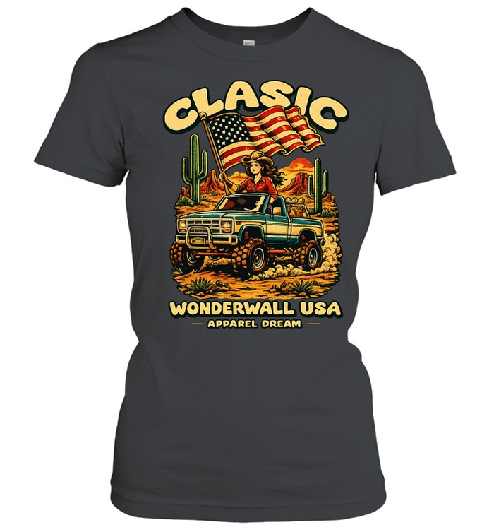 Classic Wonderwall USA Apparel Dream Cowgirl Driving Truck With American Flag Western Women T-Shirt