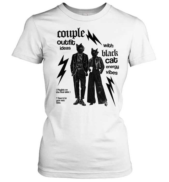 Couple Outfit Ideas with Black Cat Energy Vibes Women T-Shirt