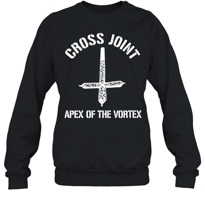 Cross Joint Apex of the Vortex marijuana Sweatshirt