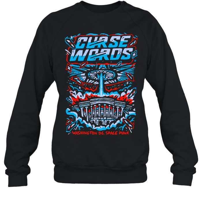 Curse Words Space Punk Alien Invasion Washington DC Sci Fi Sweatshirt