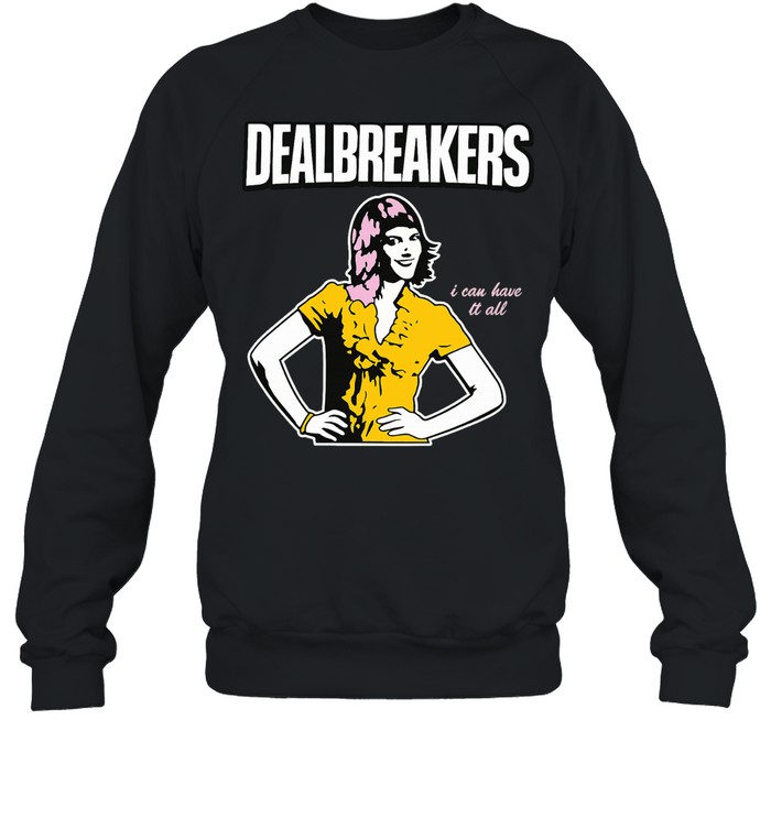 Dealbreakers I Can Have It All Slogan Quote Sweatshirt