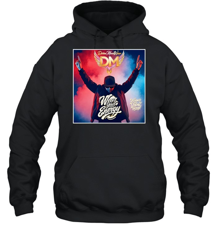 Designed by Divine Thought Wear Your Energy DM Divine Moodwear Hoodie