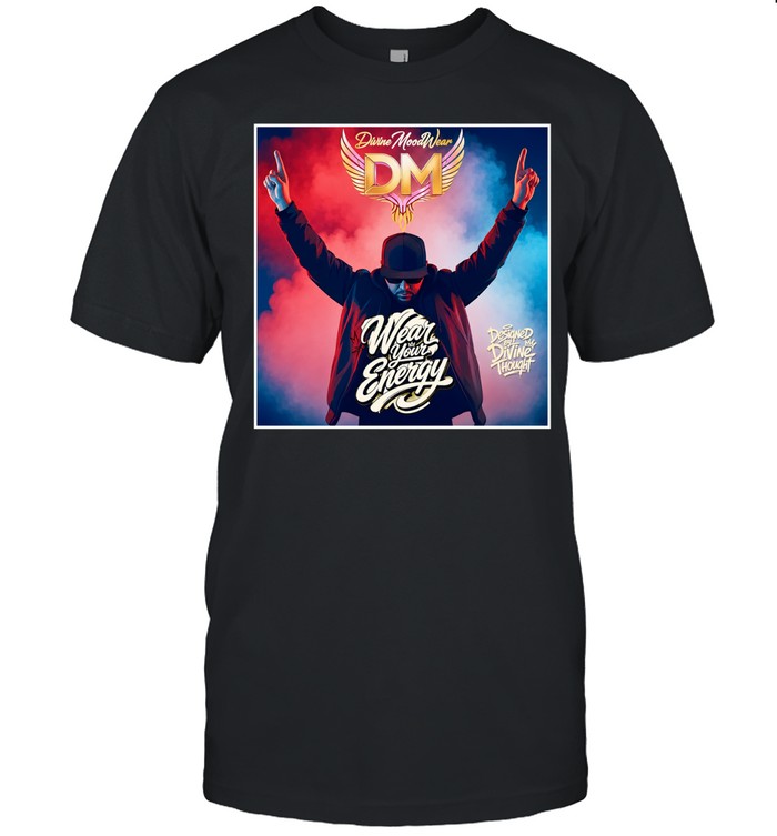 Designed by Divine Thought Wear Your Energy DM Divine Moodwear Unisex T-Shirt