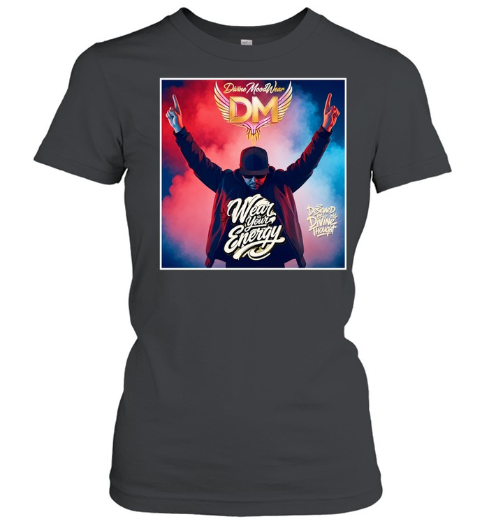Designed by Divine Thought Wear Your Energy DM Divine Moodwear Women T-Shirt