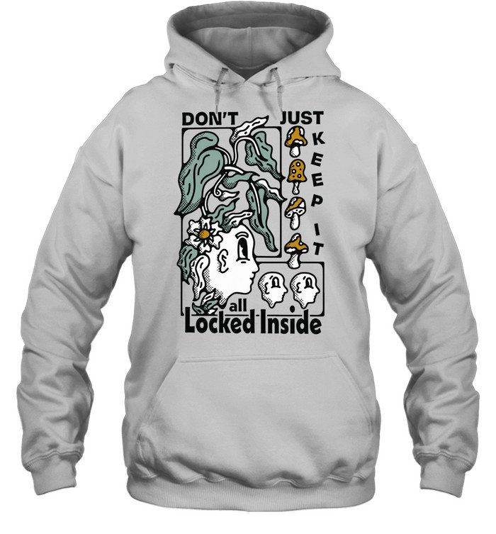 Don’t Just Keep It All Locked Inside Surreal Mushroom Art Hoodie