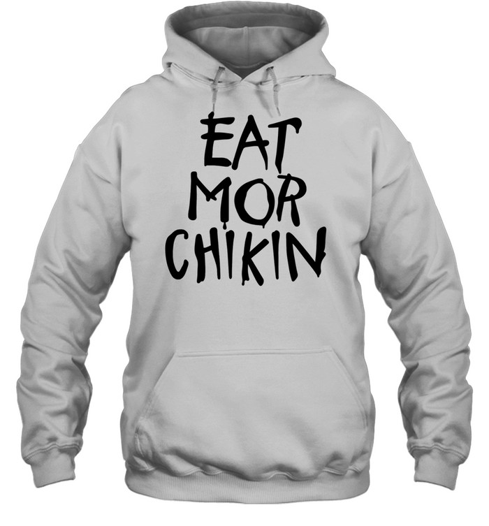 Eat more chikin Hoodie