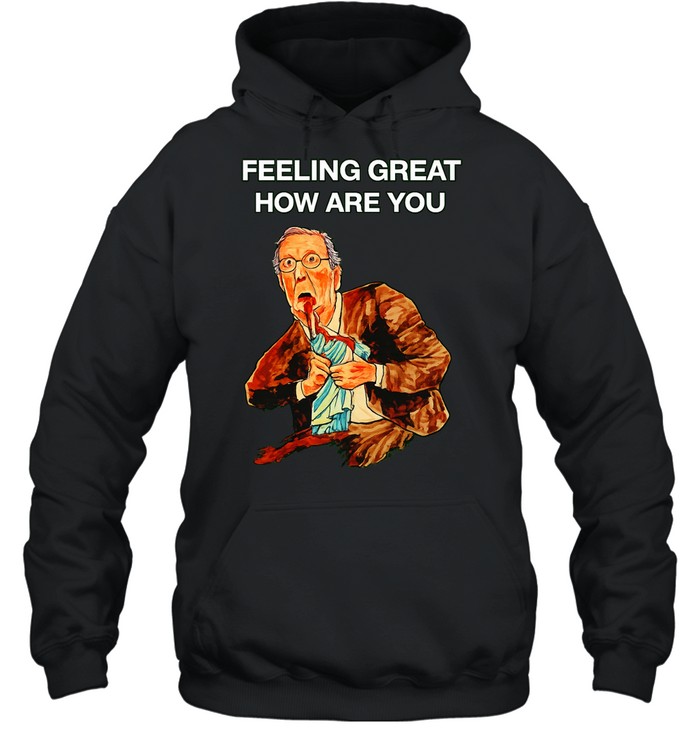 Feeling Great How Are You Political Caricature Hoodie