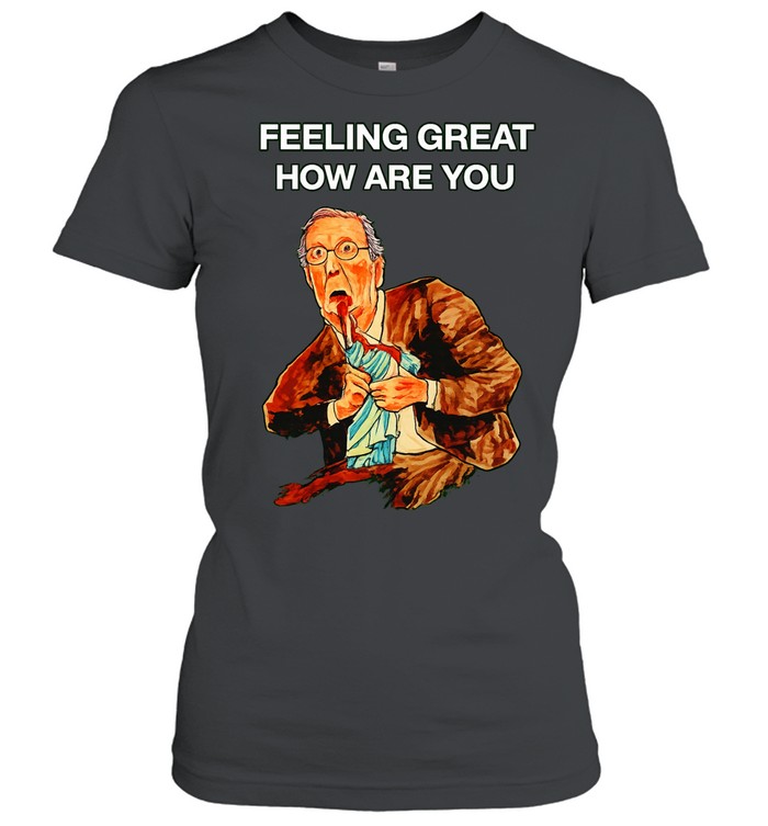 Feeling Great How Are You Political Caricature Women T-Shirt