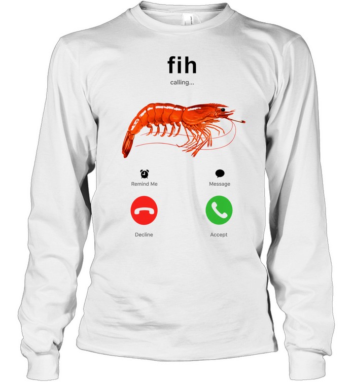Fih Calling Shrimp Smoking Cigarette Long Sleeve Tee