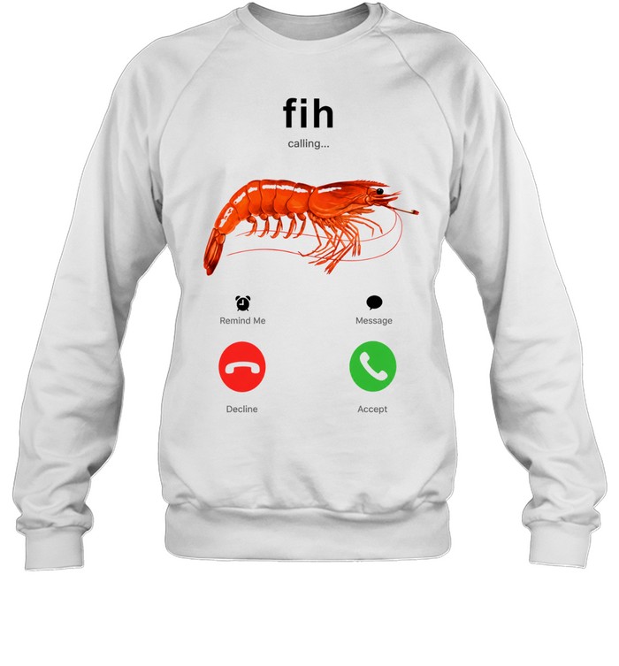 Fih Calling Shrimp Smoking Cigarette Sweatshirt