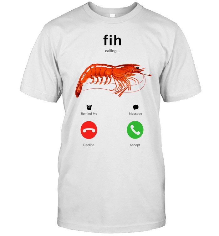 Fih Calling Shrimp Smoking Cigarette Unisex T-Shirt