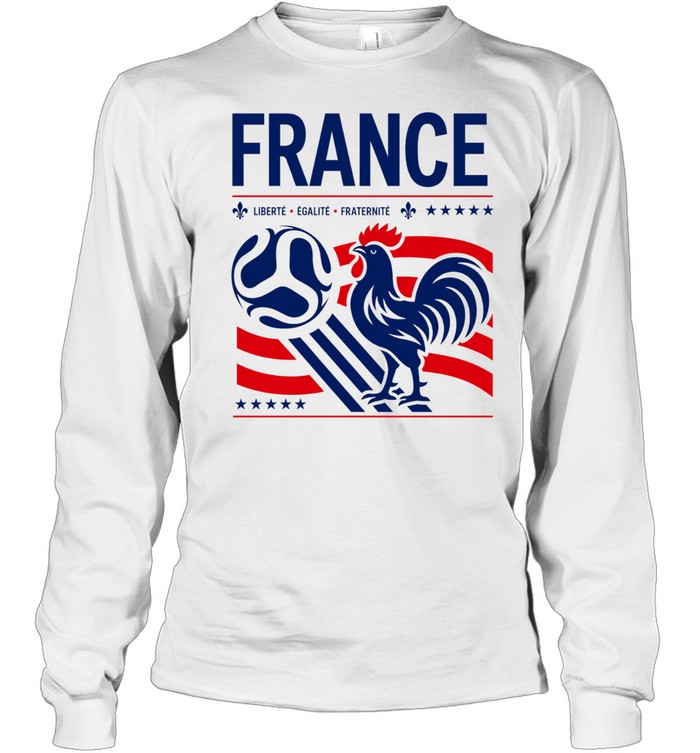 France National Football Team Wrorld Cup 2026 Rooster Soccer Ball Liberte Egalite Fraternite Long Sleeve Tee