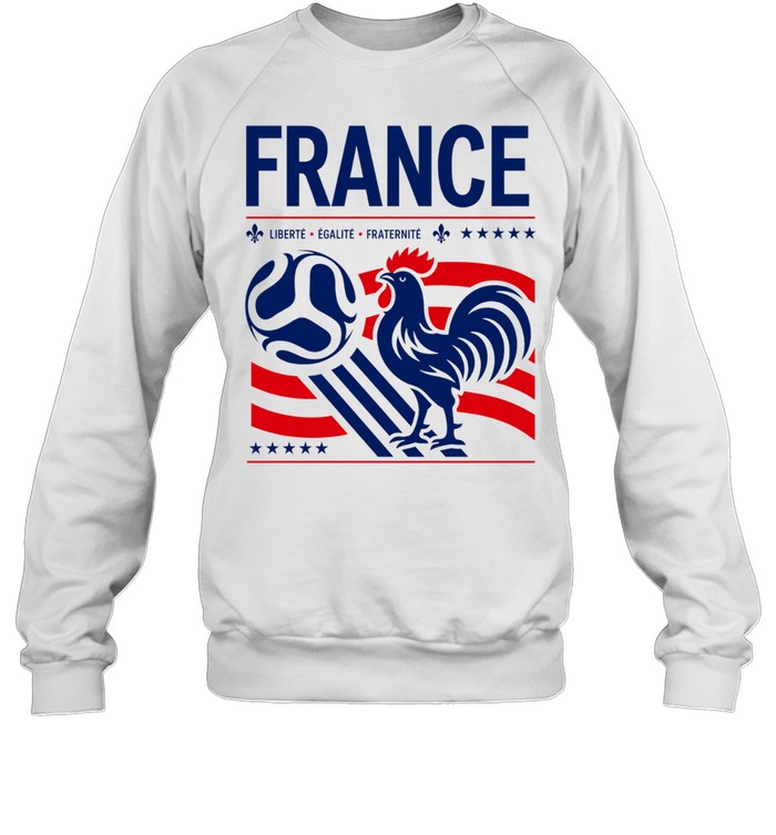 France National Football Team Wrorld Cup 2026 Rooster Soccer Ball Liberte Egalite Fraternite Sweatshirt