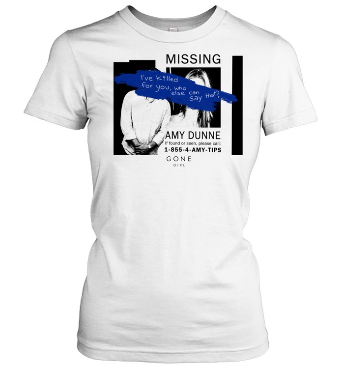 Gone Girl Amy Dunne Missing Poster Quote Women T-Shirt