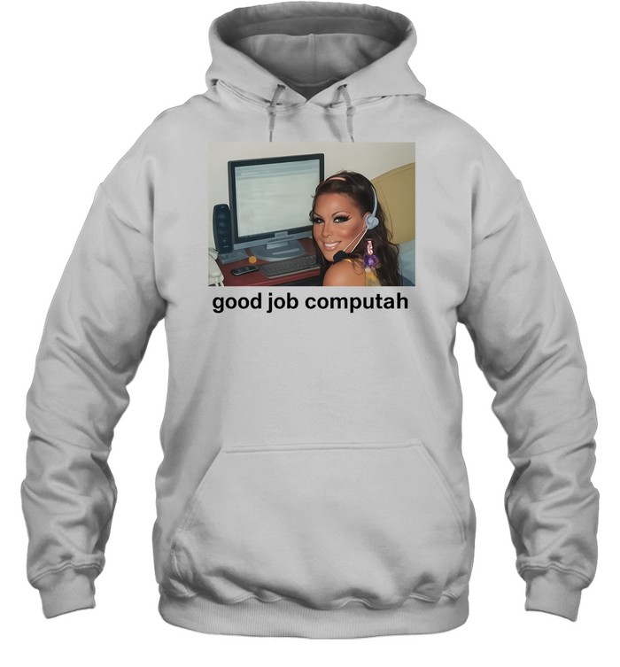 Good Job Computah Meme Computer Internet Culture Hoodie
