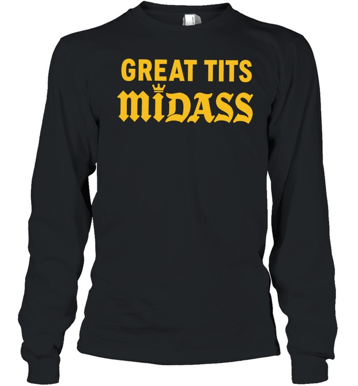 Great Tits Midass funny humor slogan text Long Sleeve Tee
