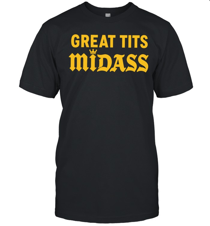 Great Tits Midass funny humor slogan text Unisex T-Shirt