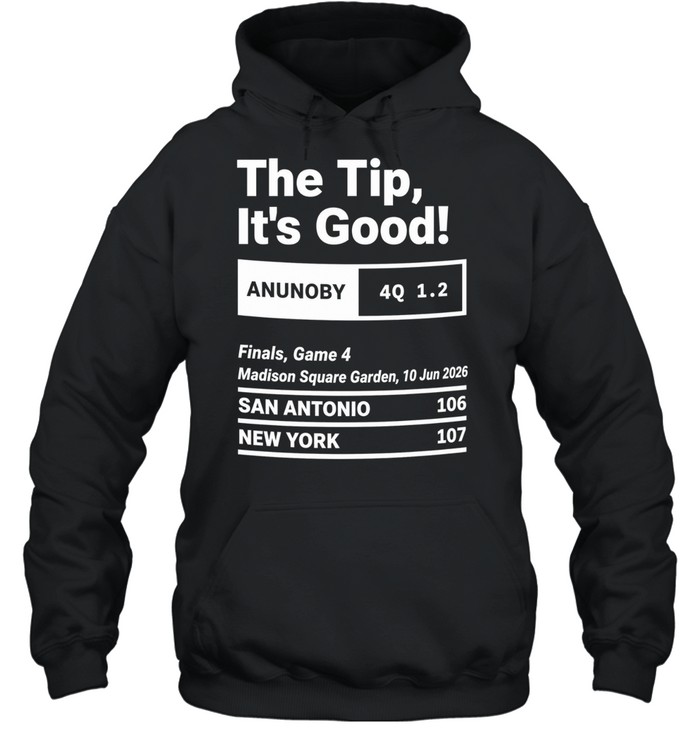 Greatest Knicks Plays The Tip It’s Good San Antonio Spurs 106 107 New York Knicks Hoodie