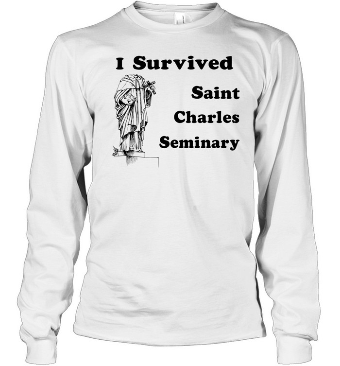 I Survived Saint Charles Seminary Catholic Long Sleeve Tee