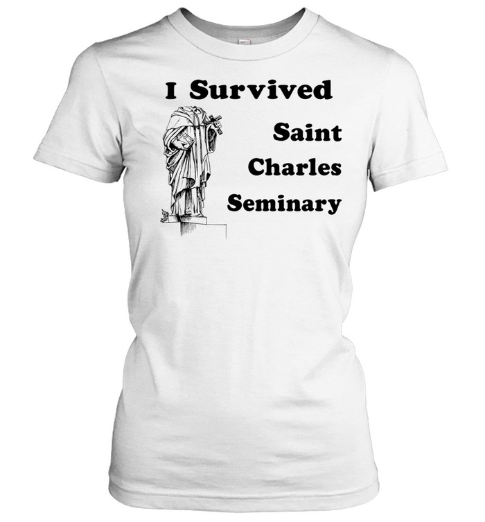 I Survived Saint Charles Seminary Catholic Women T-Shirt