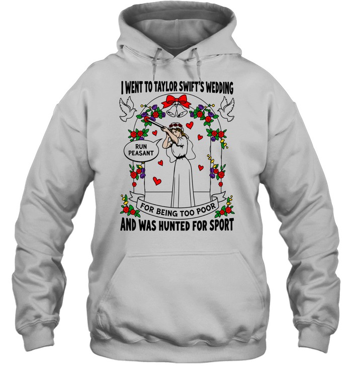I Went To T.S Wedding Run Peasant Hunted For Sport Shotgun Bride Hoodie