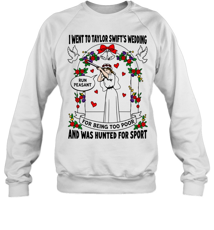 I Went To T.S Wedding Run Peasant Hunted For Sport Shotgun Bride Sweatshirt