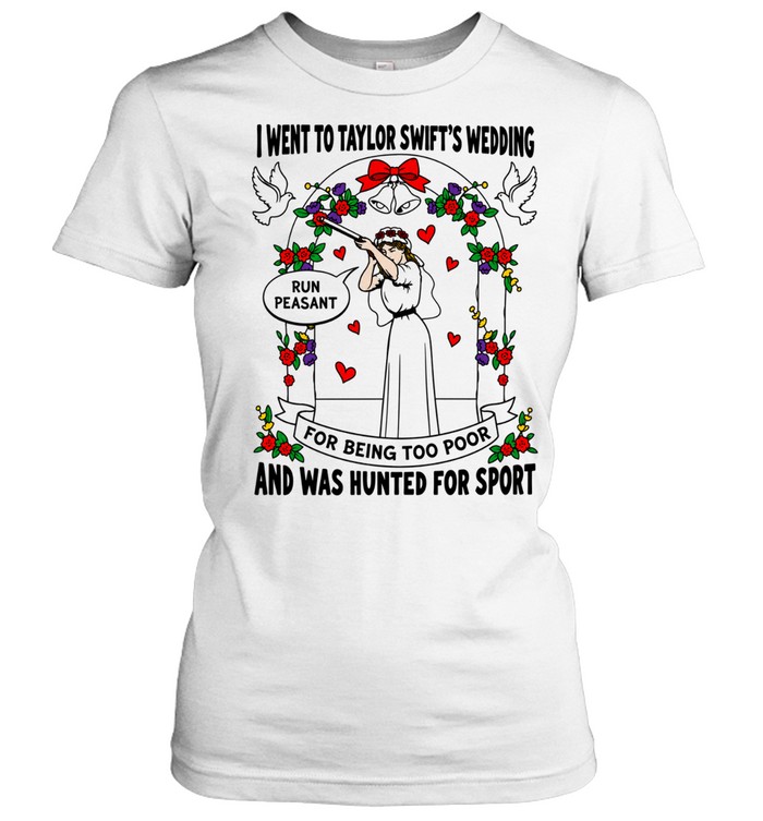 I Went To T.S Wedding Run Peasant Hunted For Sport Shotgun Bride Women T-Shirt