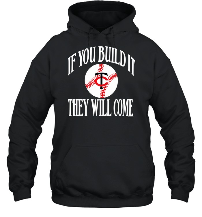 If You Build It They Will Come Minnesota Twins Baseball Vintage Hoodie