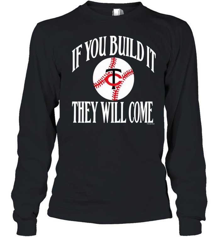 If You Build It They Will Come Minnesota Twins Baseball Vintage Long Sleeve Tee