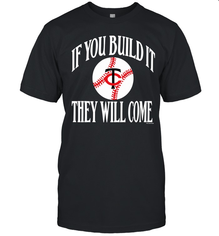 If You Build It They Will Come Minnesota Twins Baseball Vintage Unisex T-Shirt