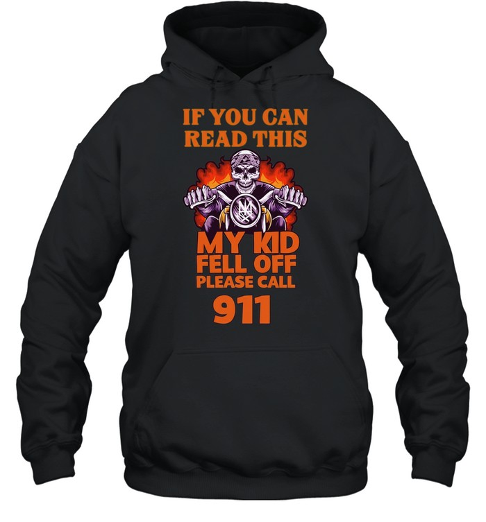 If You Can Read This My Kid Fell Off Please Call 911 Hoodie