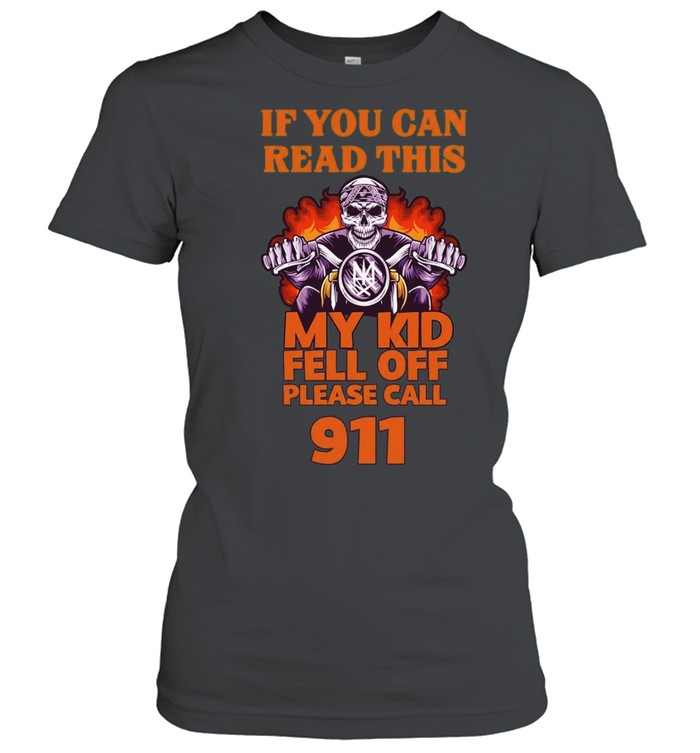 If You Can Read This My Kid Fell Off Please Call 911 Women T-Shirt