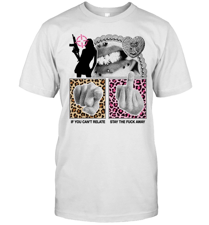 If you can’t relate stay the fuck away Unisex T-Shirt