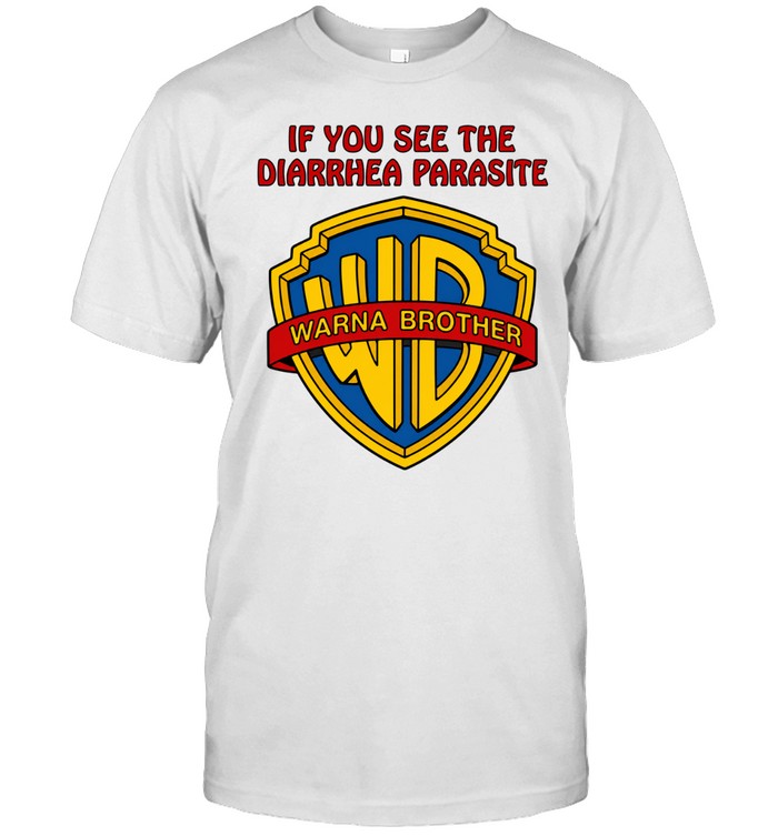 If you see the diarrhea parasite warna brother Unisex T-Shirt